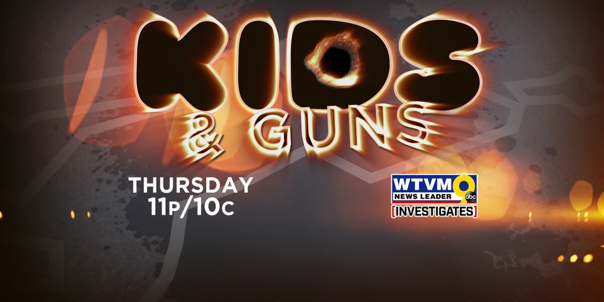 Wtvm WTVM News Leader 9 Investigates: Kids & Guns